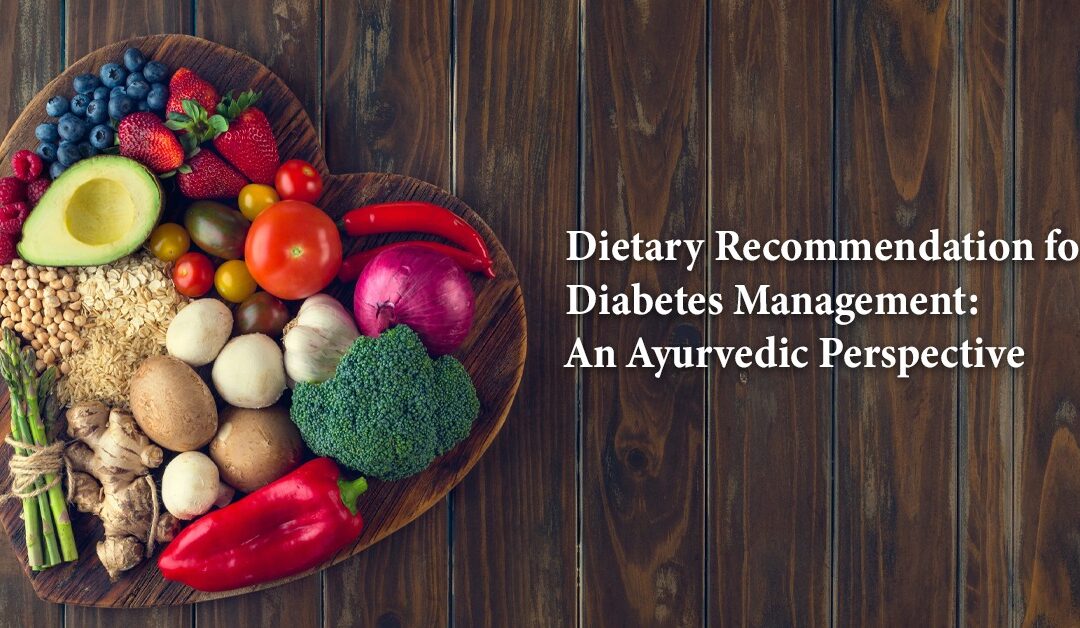 Dietary recommendation for Diabetes Management : An Ayurvedic Perspective