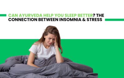 Can Ayurveda Help You Sleep Better? The Connection Between Insomnia & Stress