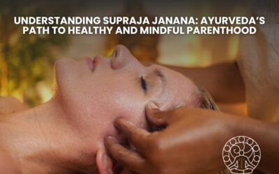 Understanding Supraja Janana: Ayurveda’s Path to Healthy and Mindful Parenthood