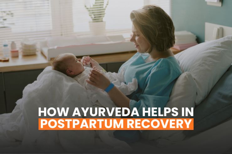 Ayurvedic postpartum care for new mother recovery