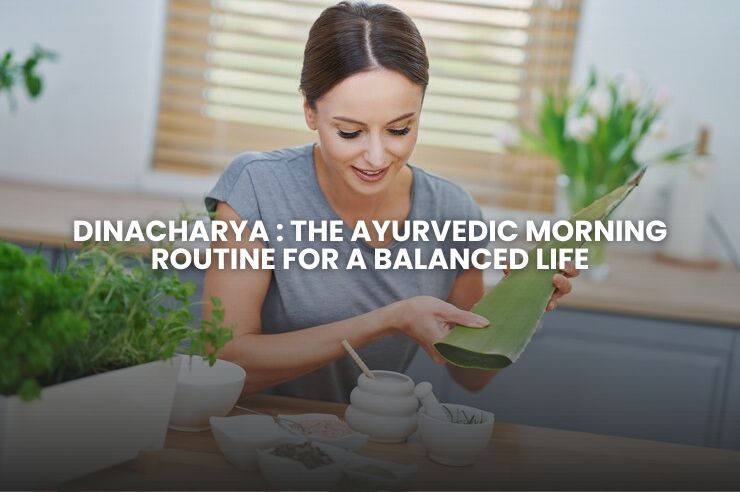 Ayurvedic morning routine Dinacharya